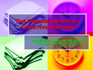 The Disease with all Addictive Diseases - Carol Cannon