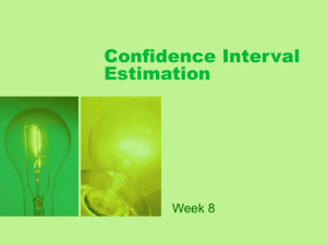 Week 8: Confidence Interval Estimation