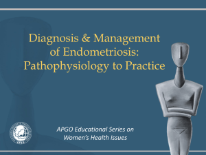Diagnosis & Management Of Endometriosis: Pathophysiology To