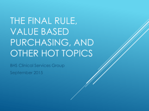 The Final Rule, Value Based Purchasing, and Other Hot Topics