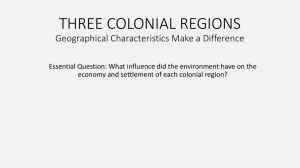 THREE COLONIAL REGIONS Geographical Characteristics Make a