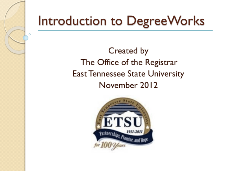 Degree Works East Tennessee State University Degree Works East Tennessee State University
