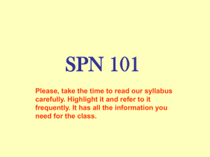 SPN 101 Please, take the time to read our syllabus carefully