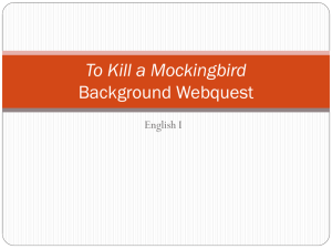To Kill a Mockingbird Webquest Information for 4/23