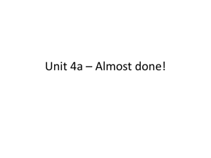 Unit 4a * Almost done!