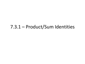7.3.1 * Product/Sum Identities
