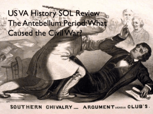 US VA History SOL Review The Antebellum Period: What Caused