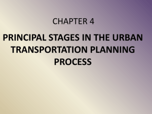 Chapter 4 - Principal Stages in the Urban Transportation Planning