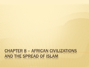 chaPTER 8 * AFRICAN CIVILIZATIONS AND THE SPREAD OF ISLAM