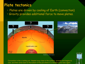 PowerPoint Presentation - The Earth, Plate Tectonics