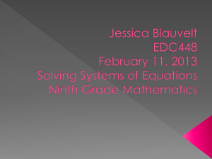 Jessica Blauvelt EDC448 February 11, 2013 Solving Systems of