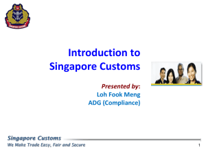 Singapore Customs We Make Trade Easy, Fair and Secure