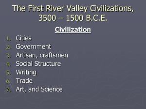 The First River Valley Civilizations, 3500 * 1500 BCE