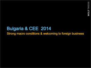 Bulgaria & CEE 2014 Strong macro conditions & welcoming to