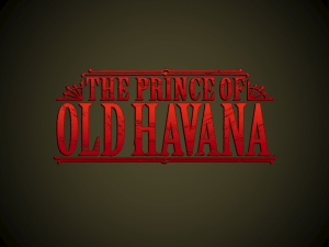 the Presentation - The Prince of Old Havana