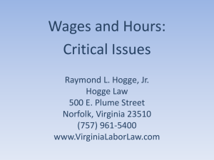 Wages and Hours: Critical Issues Raymond L. Hogge, Jr.