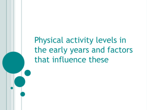 Early years slides - physical activity levels and factors