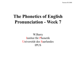The Phonetics of English Pronunciation - Week 7
