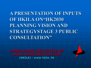 A PRESENTATION OF INPUTS OF HKILA ON“HK2030 PLANNING