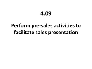 Perform pre-sales activities to facilitate sales presentation 4.09