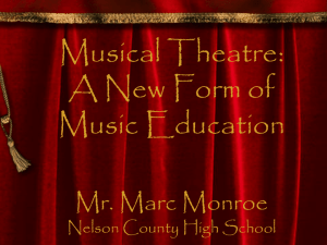 Musical Theatre Mr. Marc Monroe Mrs. Cindy Ethington