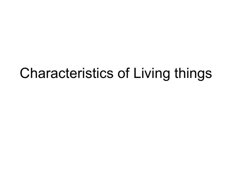 Characteristics Of Living Things