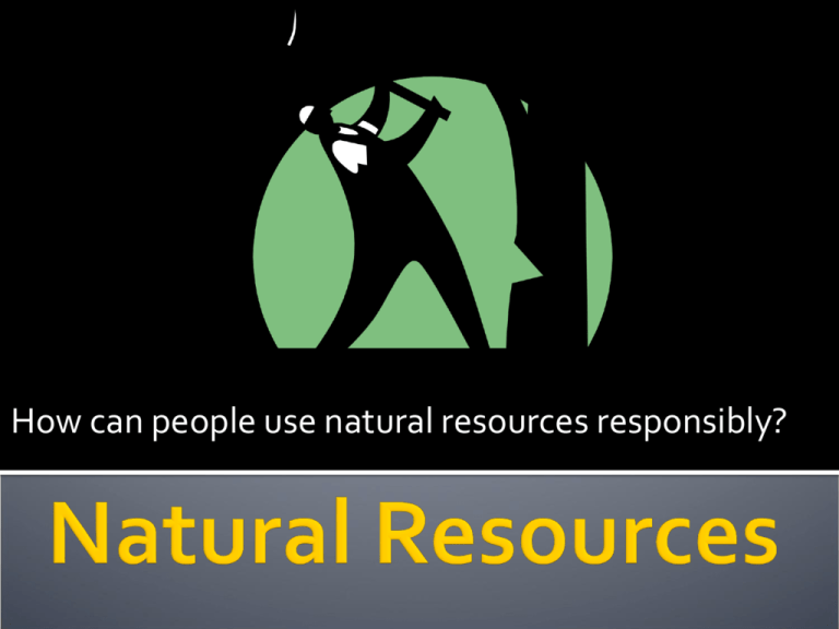 What Are The Benefits Of Using Natural Resources