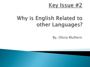 Key Issue #2 Why is English Related to other Languages?