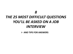 The 25 most difficult questions you'll be asked on a job