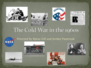 The Cold War in the 1960s - Ratna Gill and Jordan Pasternak