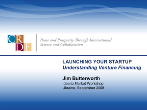 LAUNCHING YOUR STARTUP — Financing Your Venture —