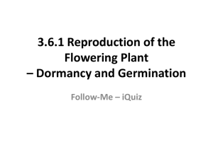 3.6.1 Reproduction of the Flowering Plant * Dormancy and