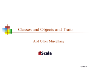 Scala 6, Classes and Objects and Traits