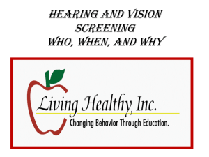 Hearing and Vision Screening Who, When, and Why