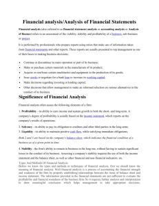 Financial analysis (also referred to as financial statement analysis or
