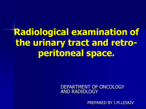 Lecture10_ Radiological examination of the urinary tract and retro