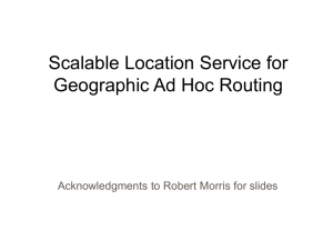 A Scalable Location Service for Geographic Ad Hoc Routing