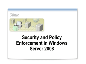 Clinic Security and Policy Enforcement in Windows Server 2008