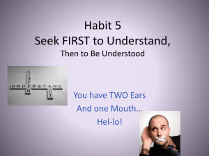 Habit 5 Seek FIRST to Understand, Then to Be Understood
