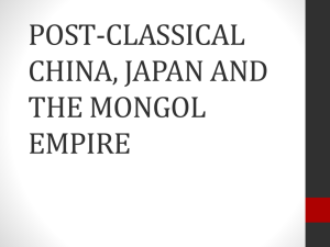 POST-CLASSICAL CHINA, JAPAN AND THE MONGOL EMPIRE