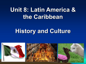 Unit 8: Latin America & the Caribbean Cultural Characteristics