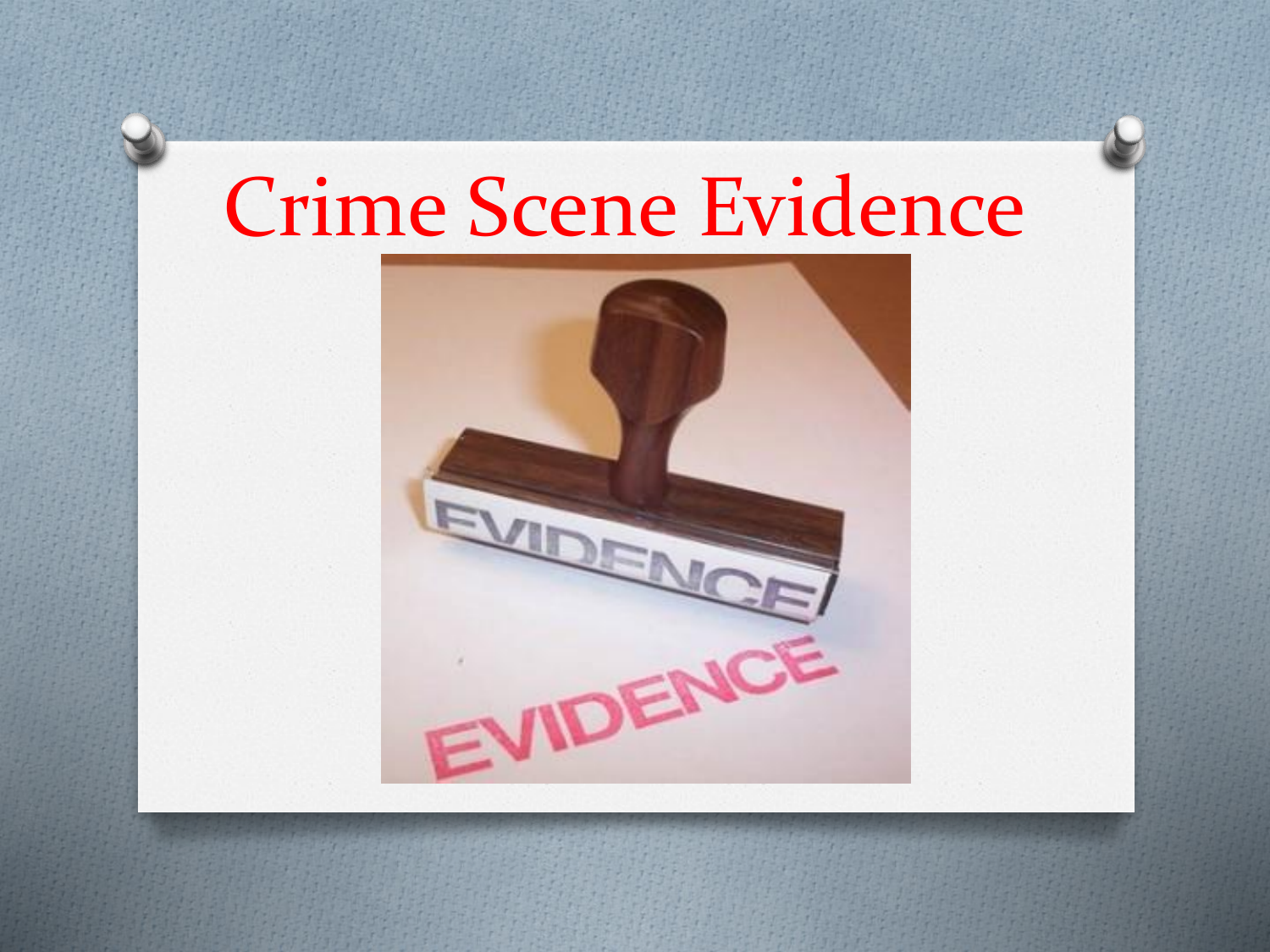 Physical Evidence