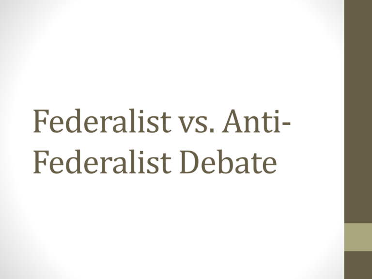 Federalist Vs Anti Federalist Debate