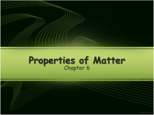 Chapter 6: Properties of Matter