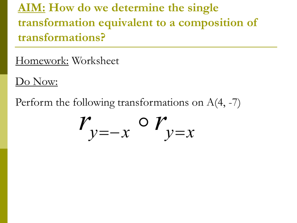 AIM: How do we determine the single transformation equivalent to a For Geometry Transformation Composition Worksheet Answers
