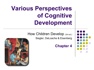 Siegler Chapter 4: Theories of Cognitive Development