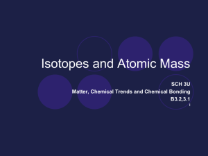 Isotopes and Atomic Mass - SCH3U-CCVI