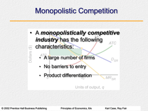 Chapter 13: Monopolistic Competition and Oligopoly