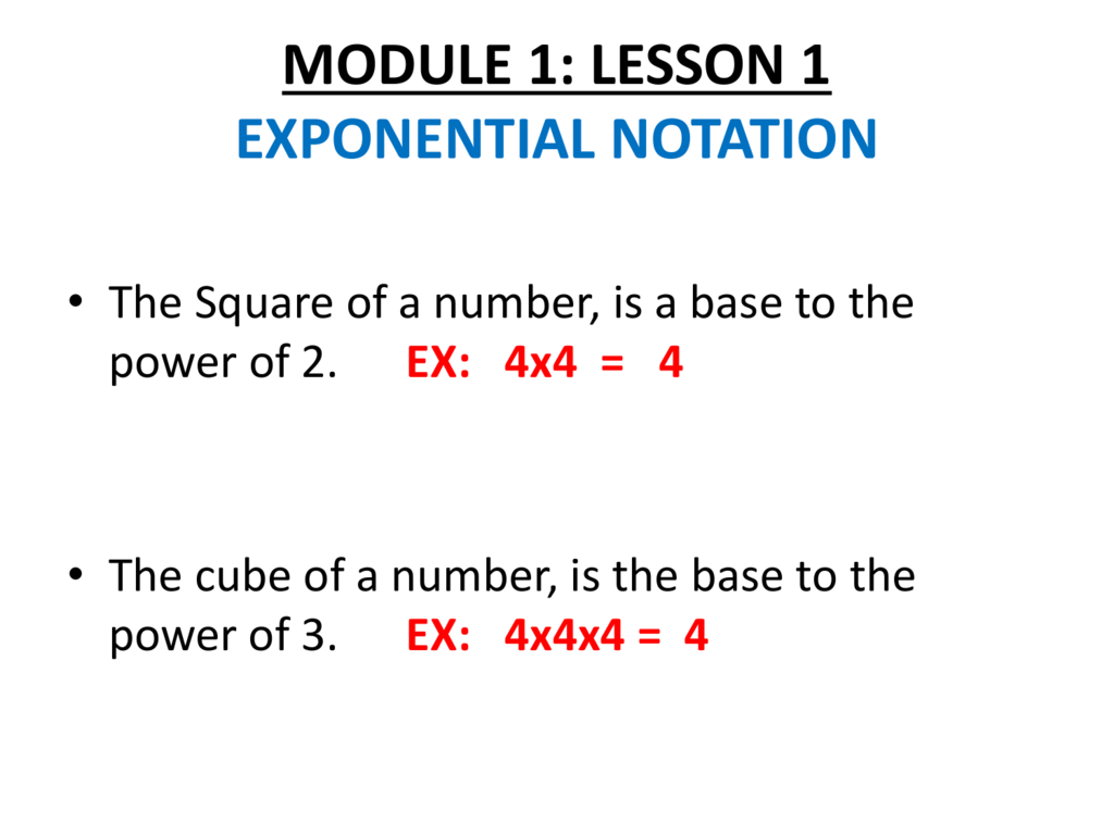 MODULE 221: LESSON 221 EXPONENTIAL NOTATION