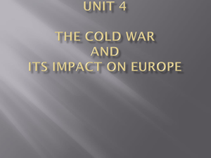 Unit 4 The Cold War and Its Impact on Europe 4.1.1 Terms Cold War